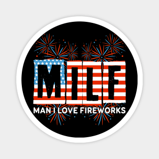 MILF Man I Love Fireworks Funny American Patriotic July 4th Magnet